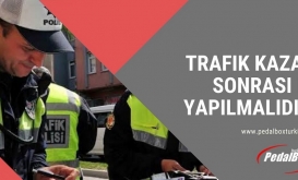 Trafik Kazası Sonrası Ne Yapılmalıdır?