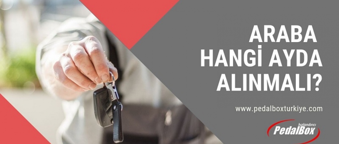 Araba Hangi Ayda Alınmalı?