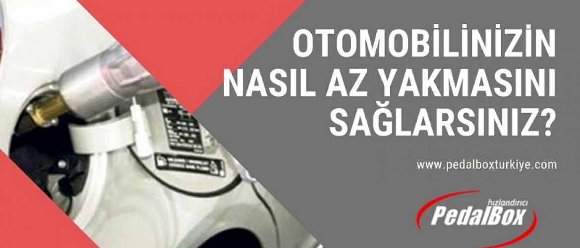 Otomobilinizin Nasıl Az Yakmasını Sağlarsınız?