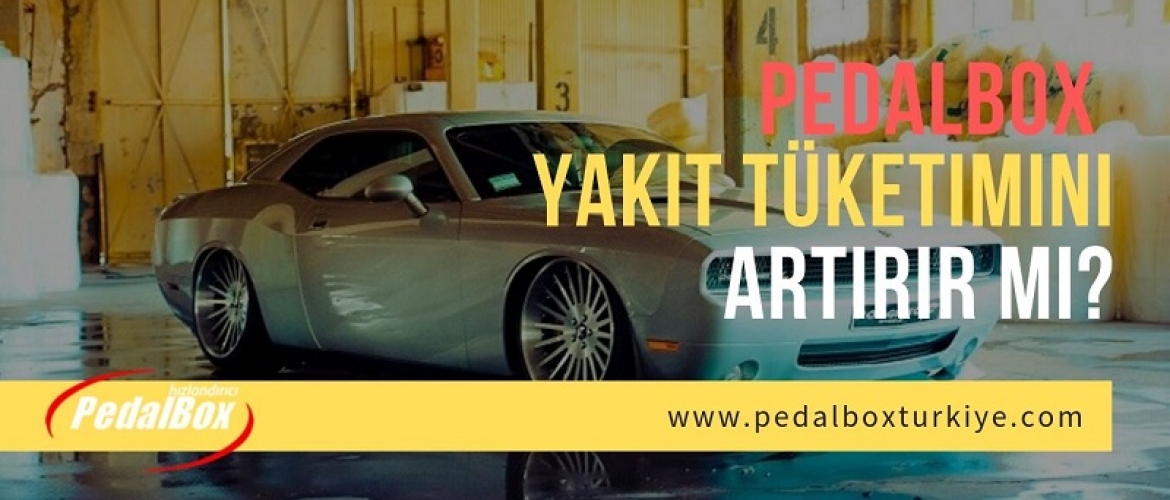 Pedalbox Yakıt Tüketimini Artırır mı?