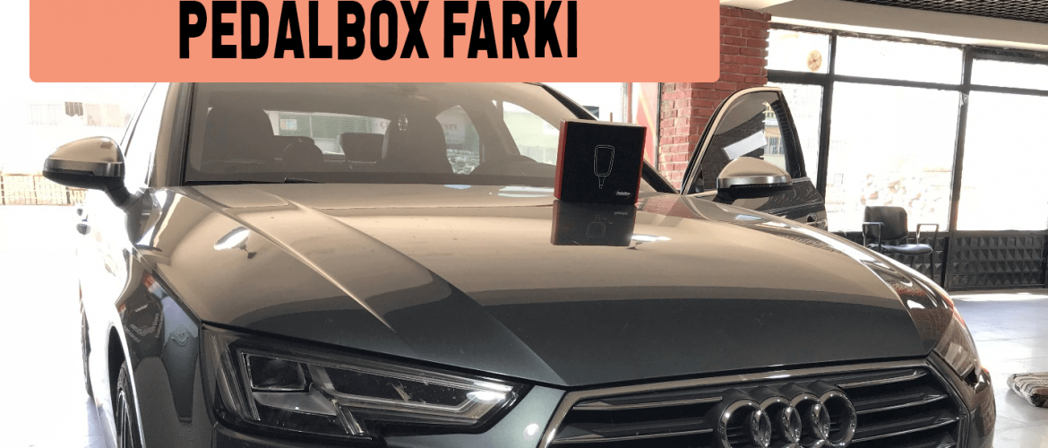 PedalBox Farkı